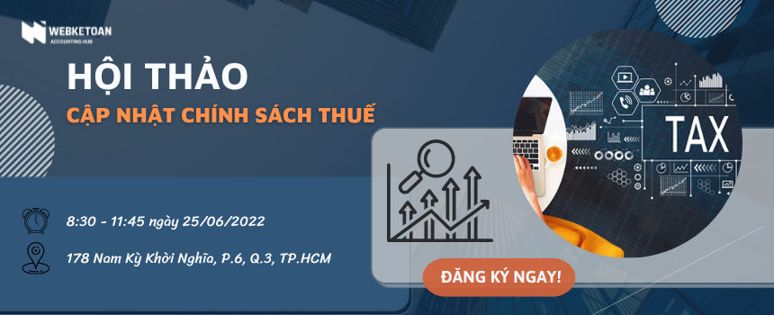 Hội thảo cập nhật chính sách thuế tháng 6/2022