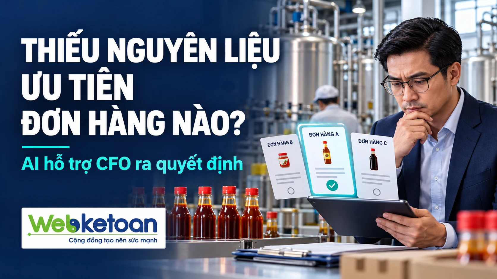 CFO nhà máy nước chấm đánh giá ưu tiên đơn hàng khi thiếu nguyên liệu